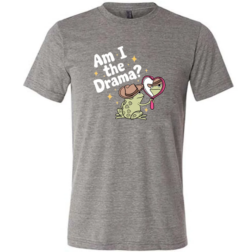 Am I The Drama Frog Shirt Unisex