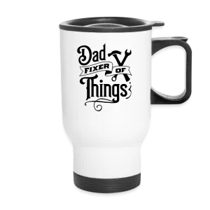Dad Fixer of Things (Travel Mug)