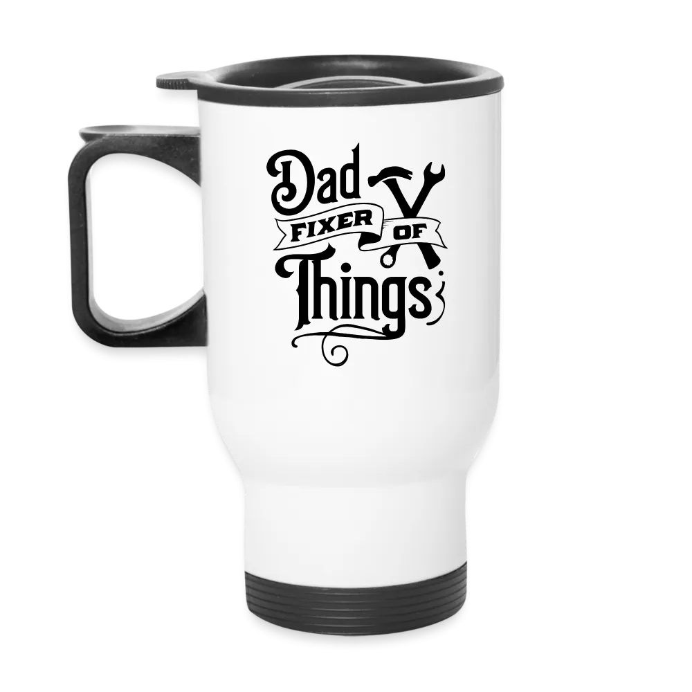 Dad Fixer of Things (Travel Mug)