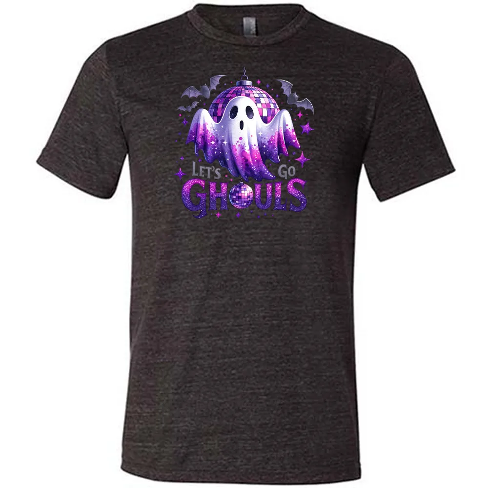 Let's Go Ghouls Shirt Unisex